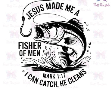 Jesus made me a Fisher of Men