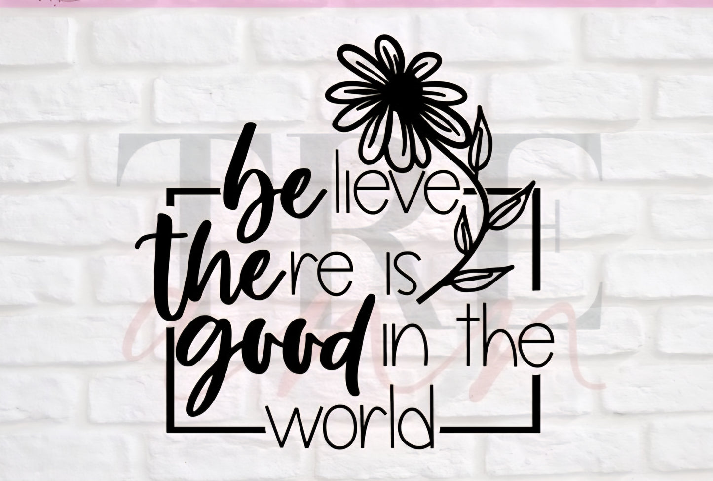Believe There is good in the world