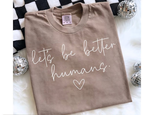 Let's Be Better Humans